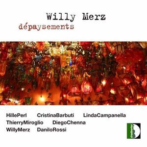 Merz / Perl / Barbuti / Campanella / Rossi - Depaysements  CD